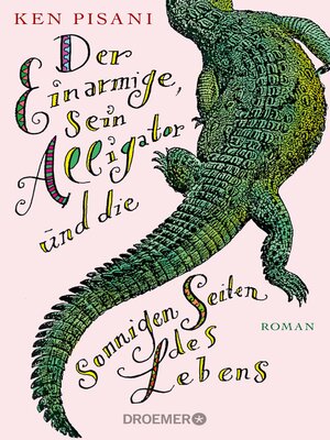 cover image of Der Einarmige, sein Alligator und die sonnigen Seiten des Lebens